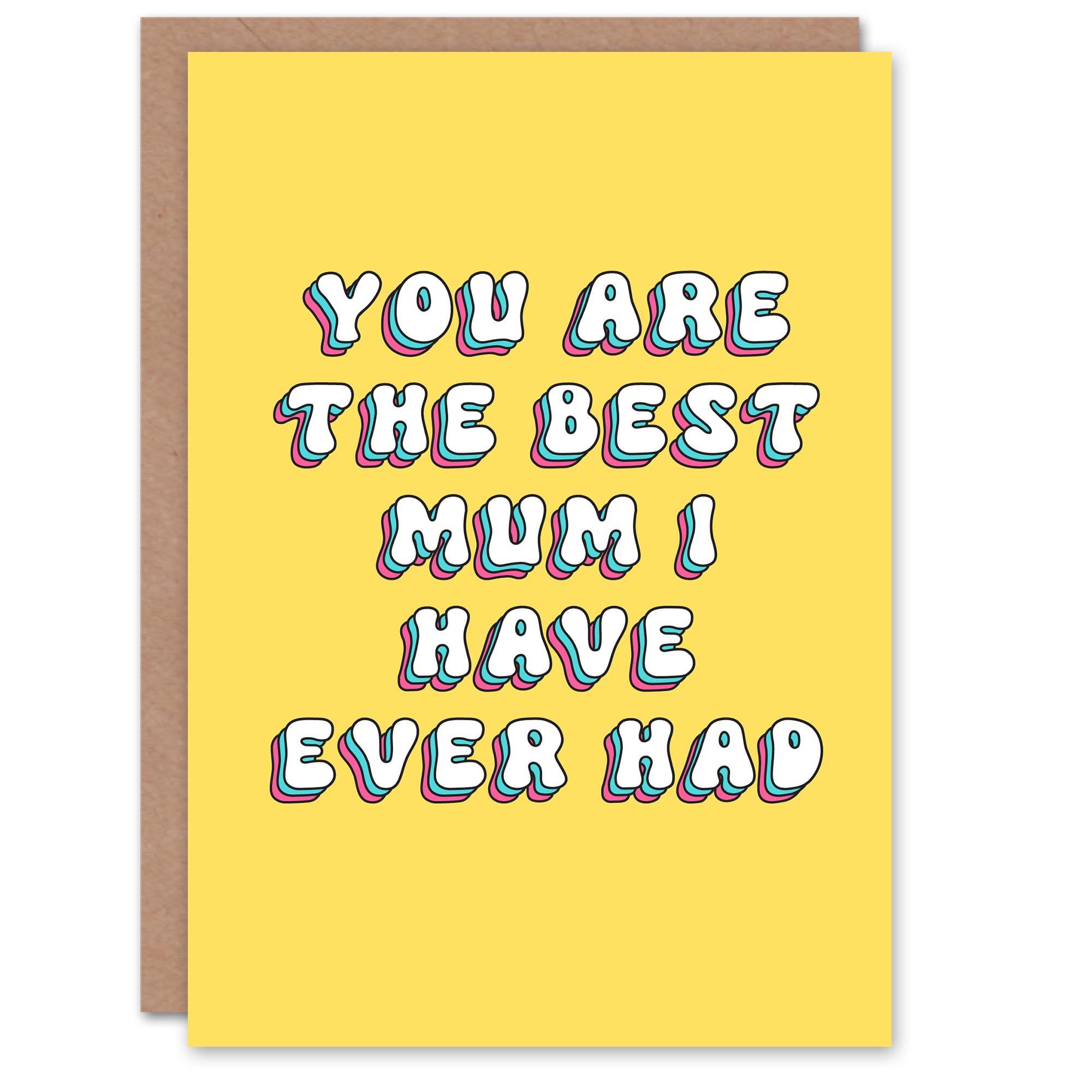 Artery8 Greeting Card Best Mum I Ever Had Funny Cheeky For Mum Mummy Mom Birthday Card