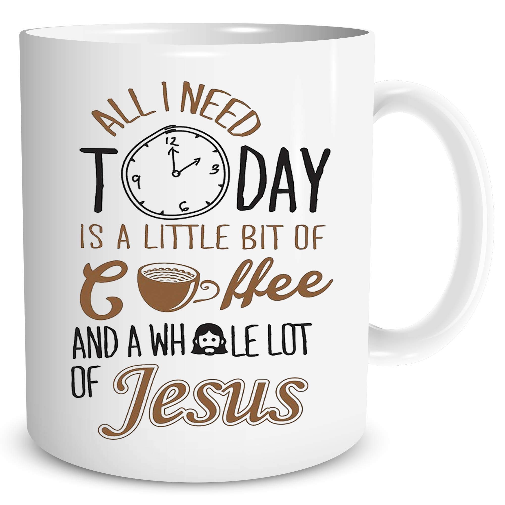 Peachy Antics White All I Need Is A Little Bit Of Coffee And A Whole Lot Of Jesus Christian Coffee Mug Christian Gift Funny Mug Cute Quote Mug Jesus Wsdmug1172