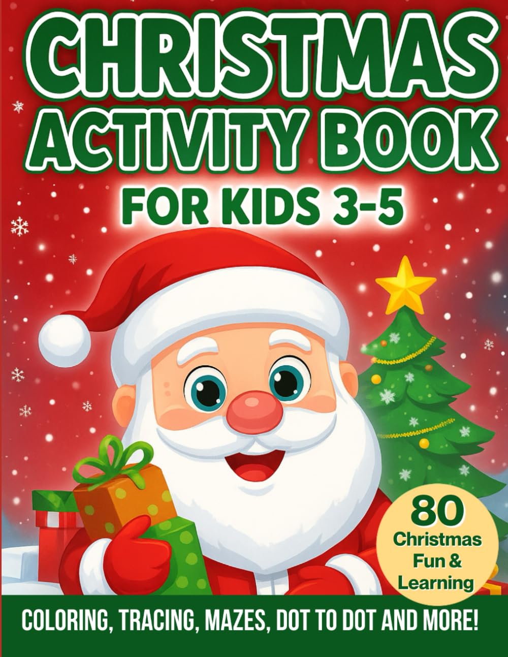 Christmas Activity Book for Kids Ages 3–5: Fun Holiday Coloring, Tracing, Counting, Mazes & Spot the Difference Games for Preschool Learning and