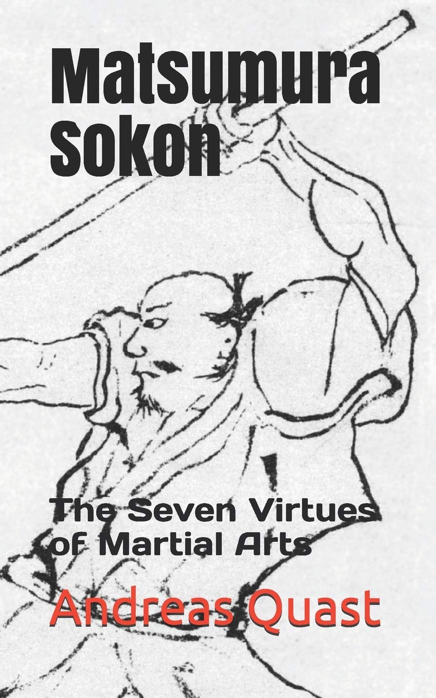 Matsumura Sokon: The Seven Virtues of Martial Arts: 4 (Ryukyu Bugei - Ancient Martial Arts of the Ryukyu Islands)