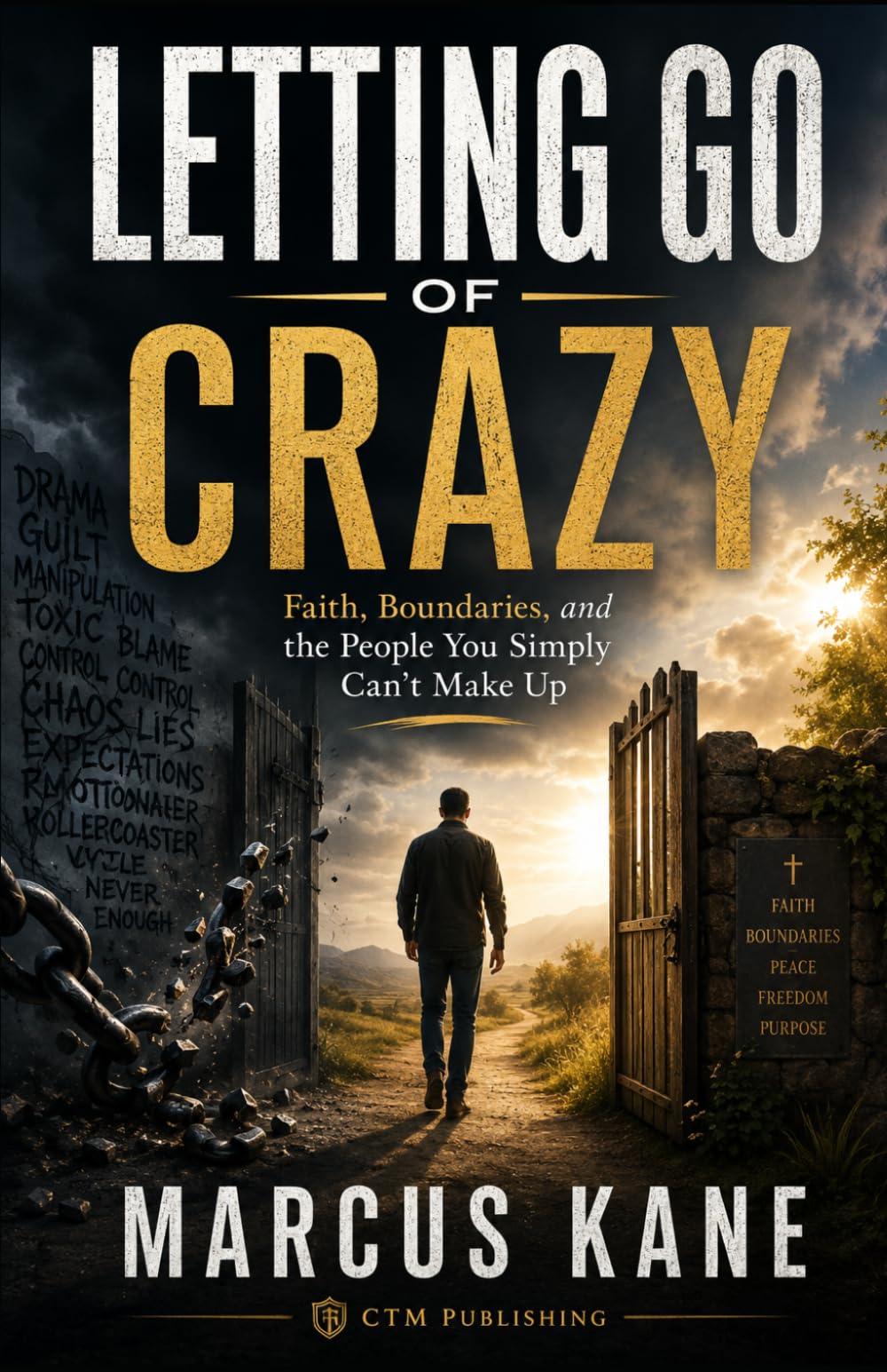Letting Go of Crazy: Faith, Boundaries, and the People You Simply Can’t Make Up