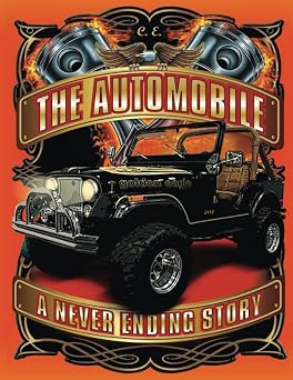 The Automobile   A Never Ending Story A Beginners Book for Trainees, Mechanic Students and Novices with Simple to Understand Drawings and Pictures
