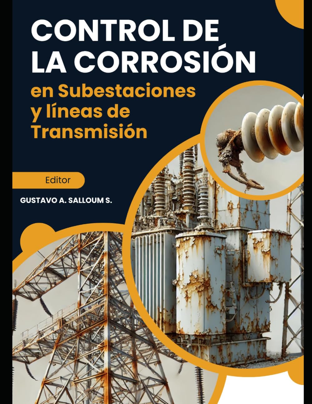 CONTROL DE LA CORROSIÓN EN SUBESTACIONES Y LÍNEAS DE TRANSMISIÓN: Criterios técnicos para inspección, diagnóstico, mitigación y gestión de activos eléctricos.