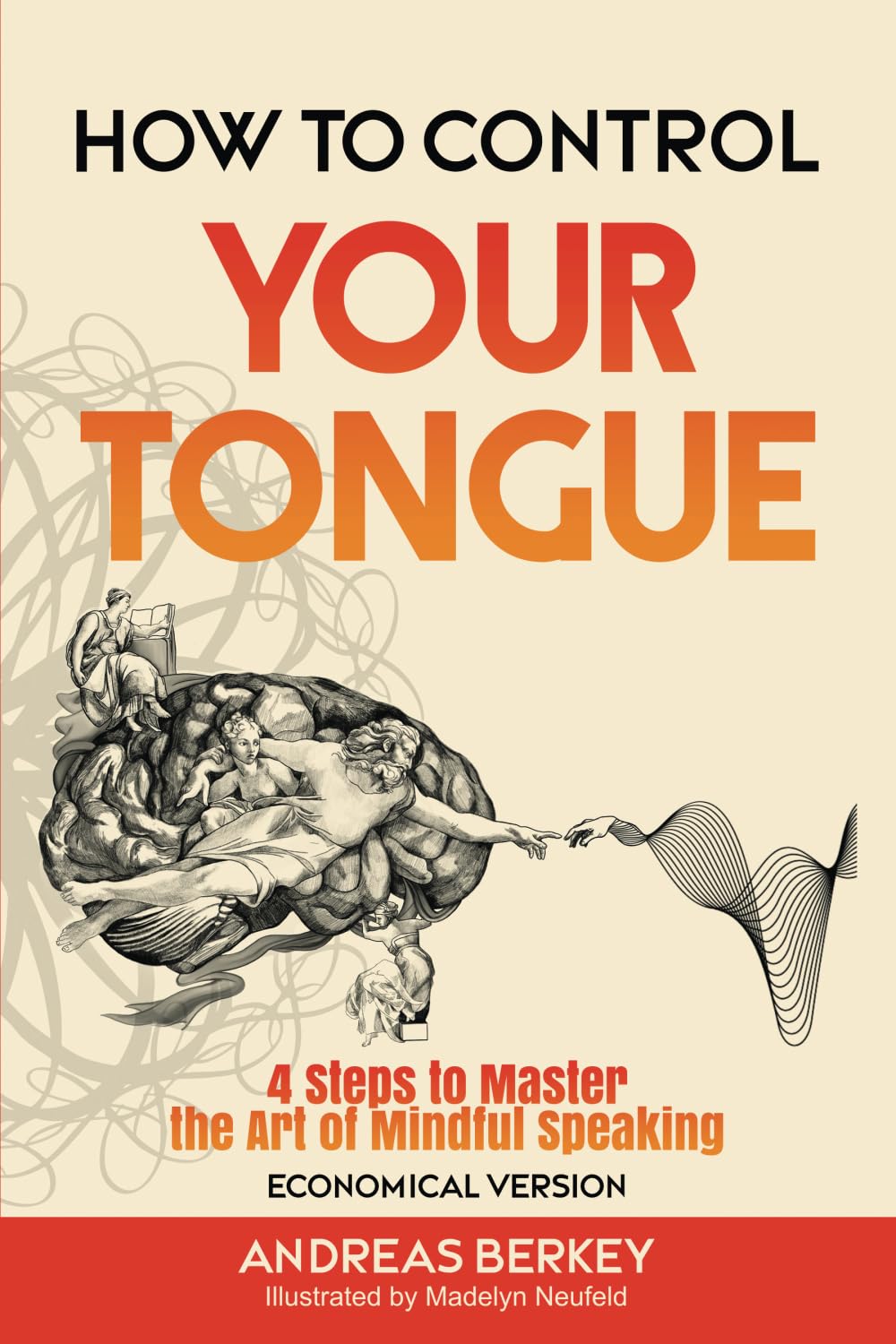 How To Control Your Tongue: 4 Steps to Master the Art of MIndful Speaking