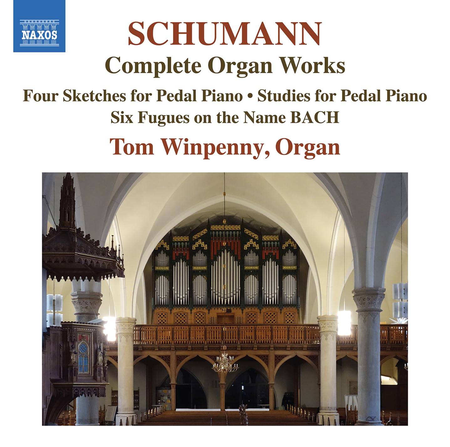 Robert Schumann: Complete Organ Works - Four Sketches for Pedal piano; Studies for Pedal Piano; Six Fugues on the Name BACH