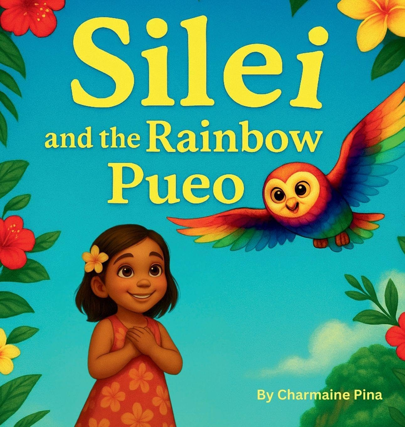 Silei and the Rainbow Pueo: A Hawaiian Picture Book for Children About Courage, Aloha, and Family: 4 (Little Aloha Adventures)