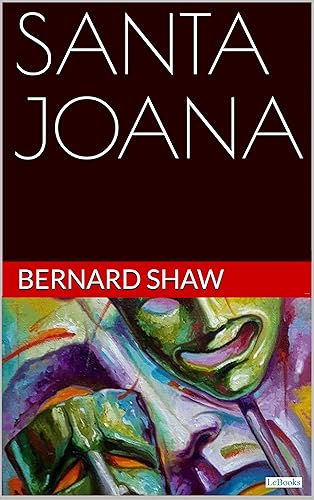 SANTA JOANA - Bernard Shaw (Prêmio Nobel)
