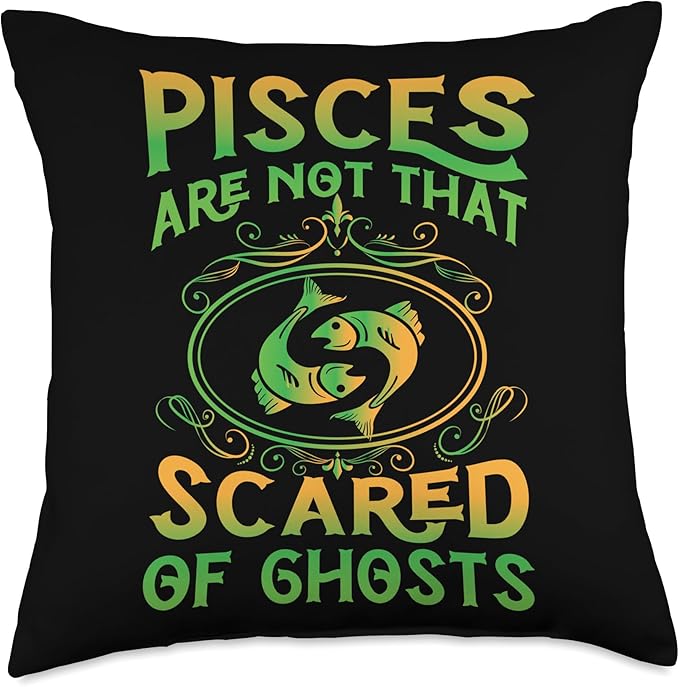 Pisces Are Not That Scared Of Ghosts - Zodiac Signs Throw Pillow