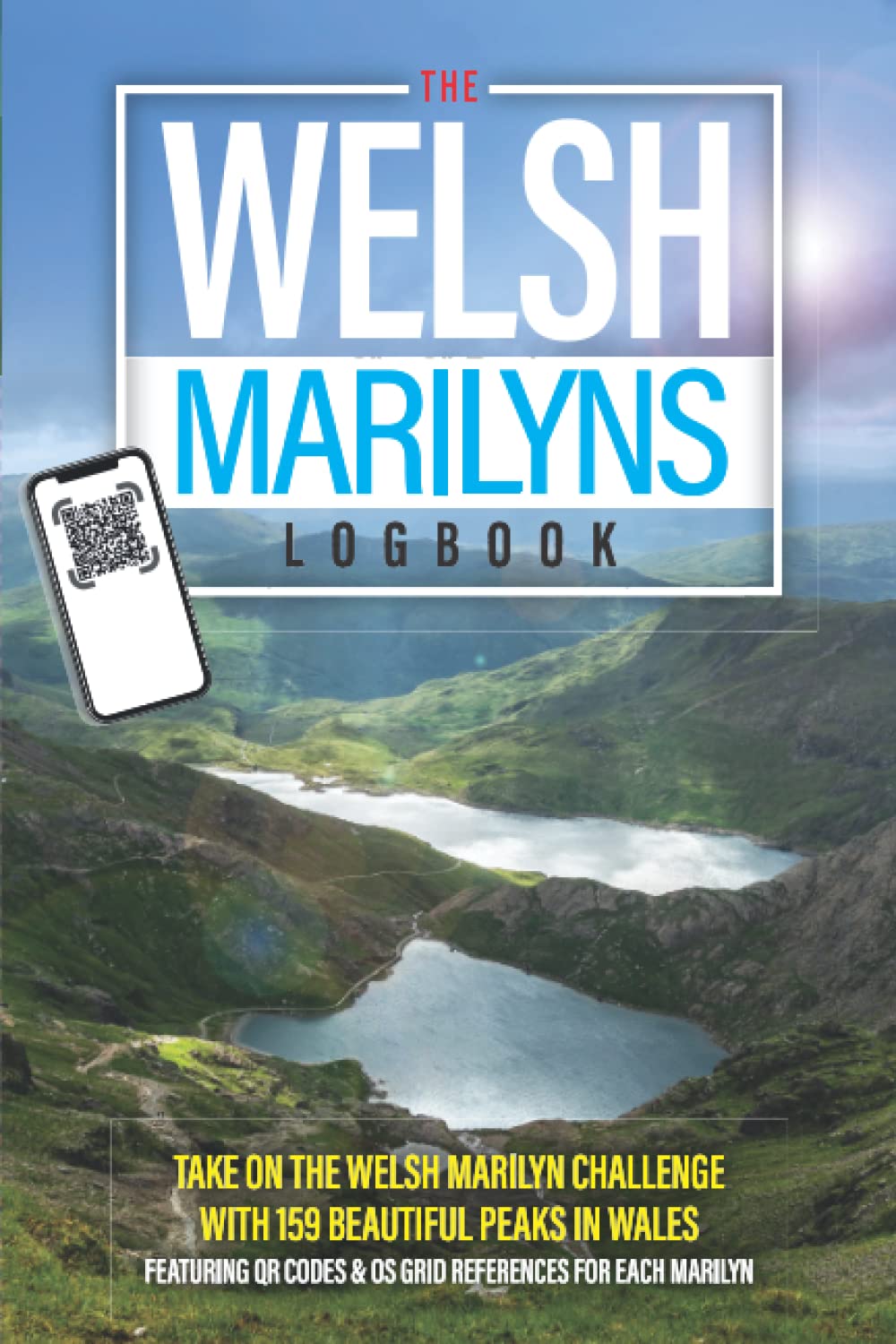The Welsh Marilyns Logbook: Hiking & Walking Challenge Logbook Featuring All 159 Marilyns In Wales