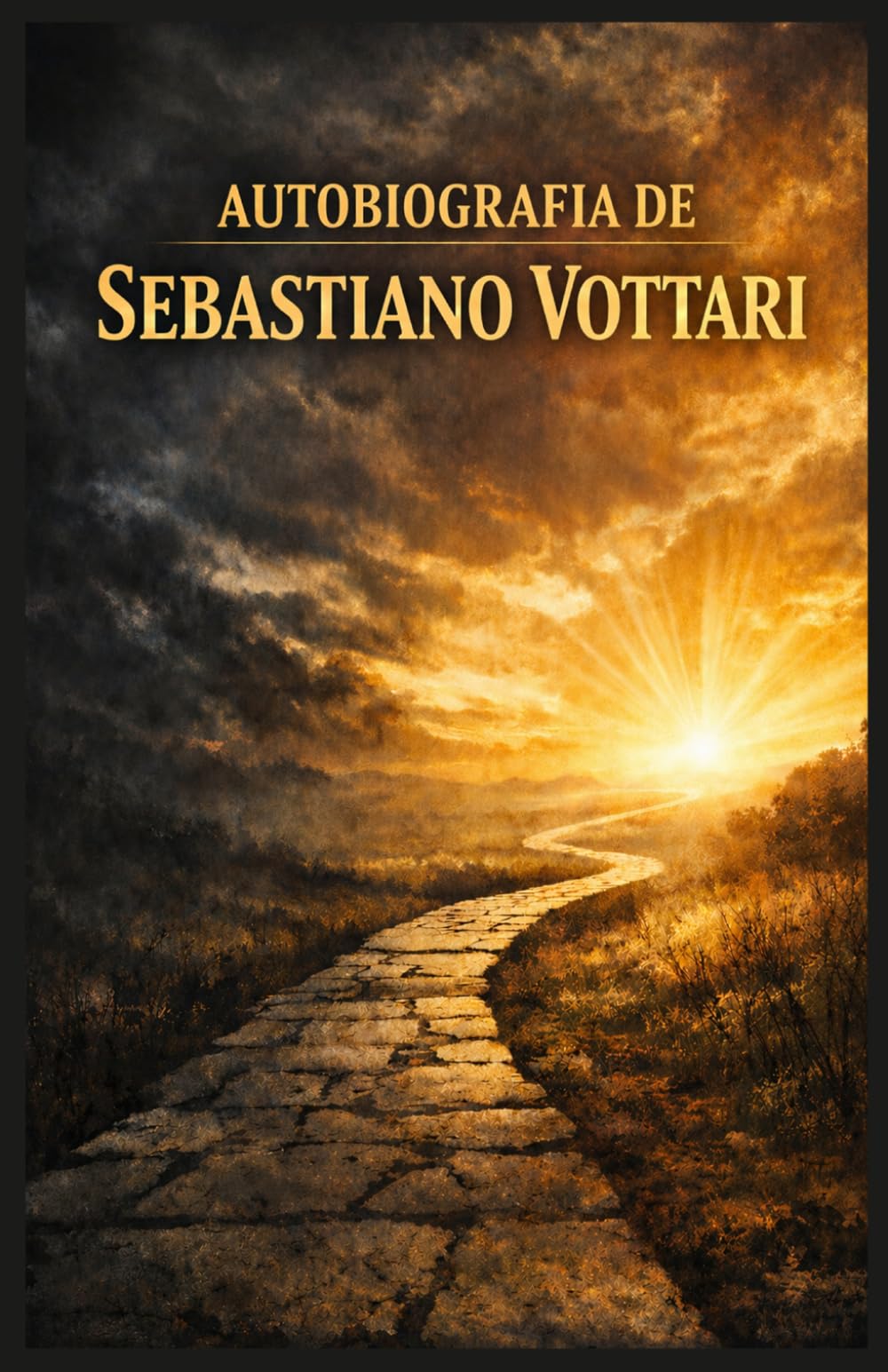 AUTOBIOGRAFIA DE SEBASTIANO VOTTARI: Minha jornada através da doença, da fé e da Palavra de Deus - O milagre dos livros sagrados (Religião e Espiritualidade)