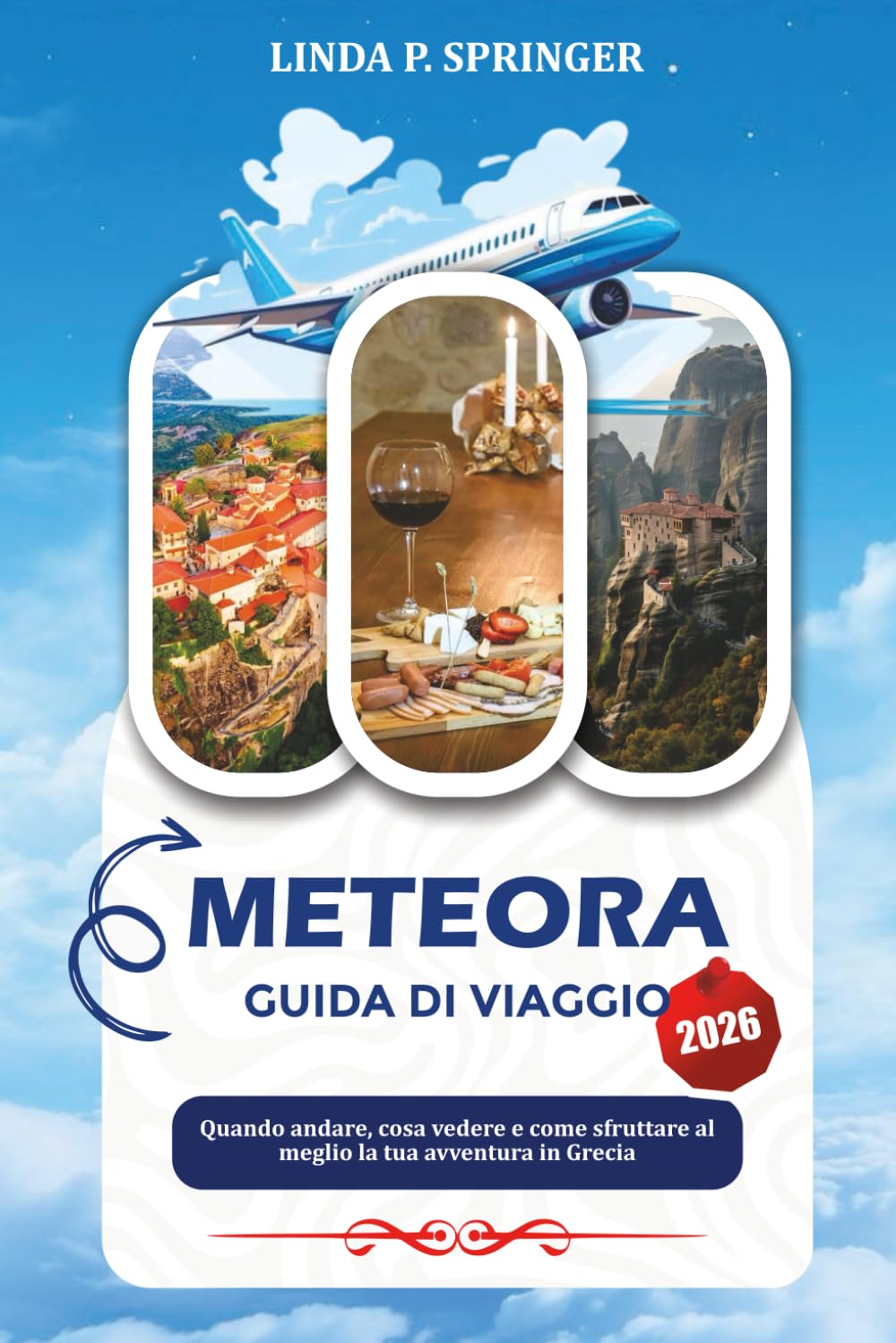 METEORA GUIDA DI VIAGGIO 2026: Quando andare, cosa vedere e come sfruttare al meglio la tua avventura in Grecia