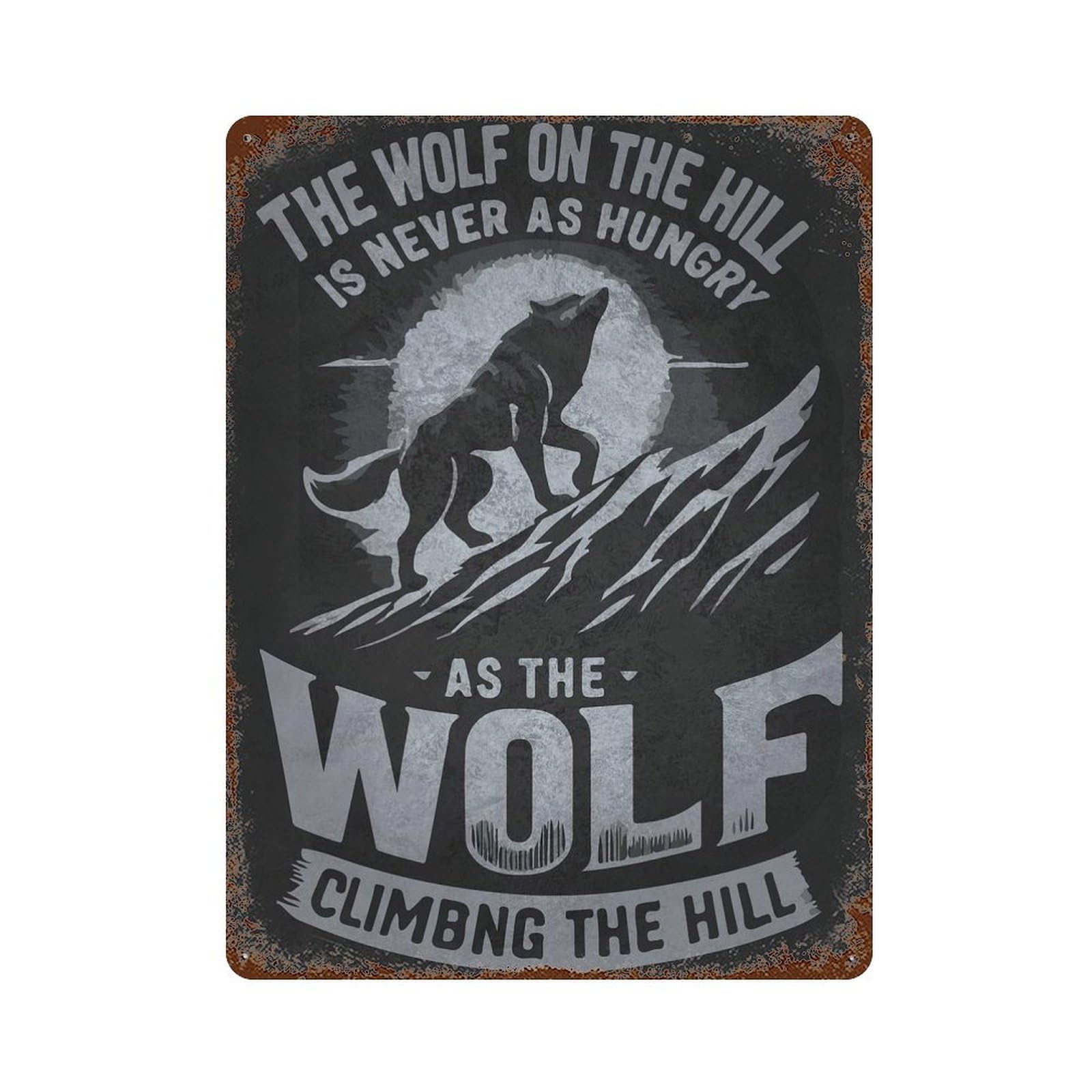 Rusty Metal Tin Sign with Wolf on The Hill Motivational Quote Design 15.7"x11.8", for Farmhouse, Kitchen And Entryway Decor, Classic Wall Plaque