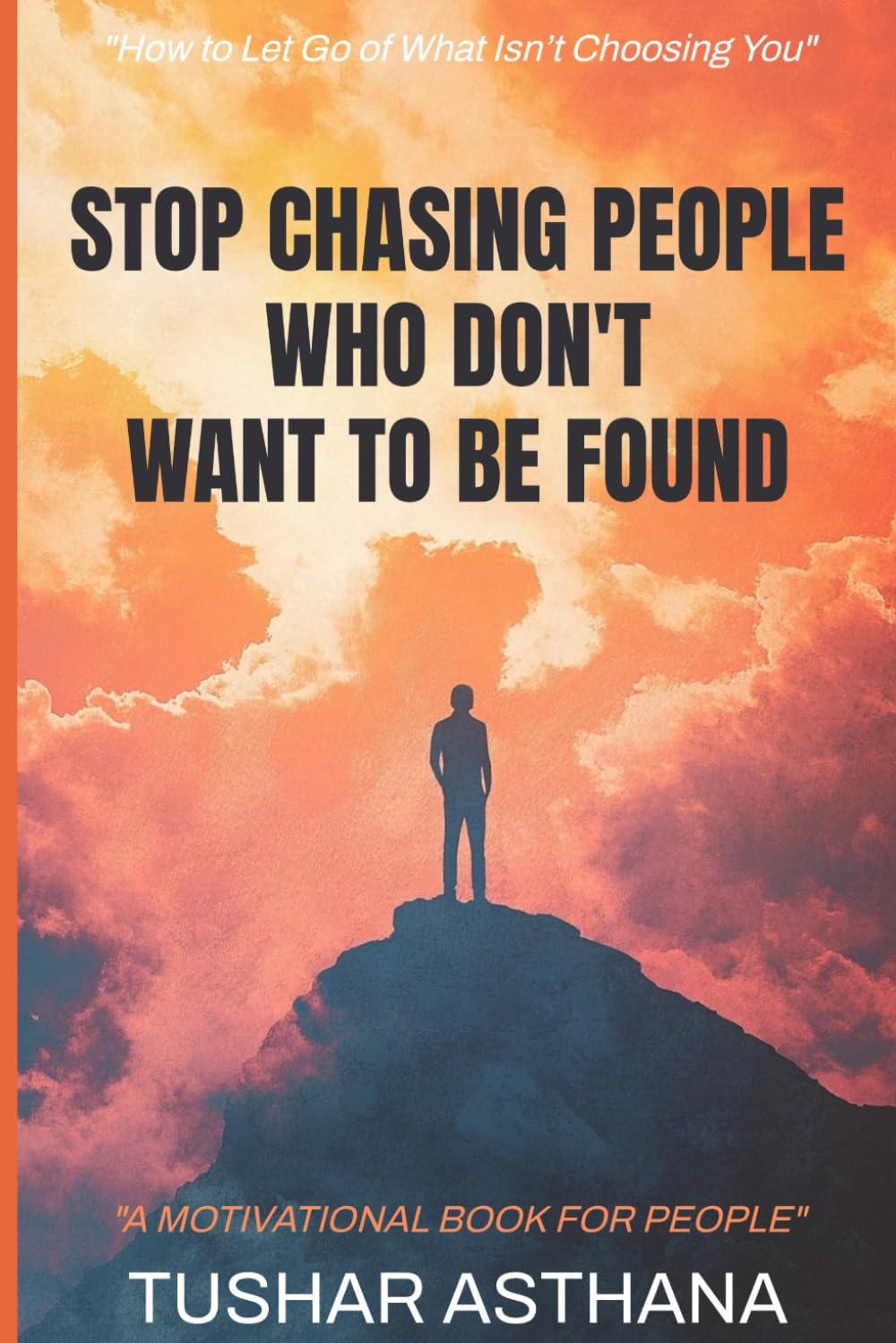 Stop Chasing People Who Don’t Want to Be Found: How to Let Go of What Isn’t Choosing You