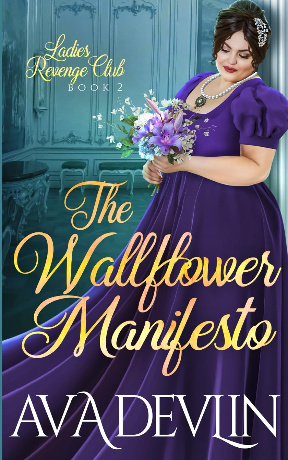 The Wallflower Manifesto: A Slow Burn Regency Romance: 2 (Ladies' Revenge Club)