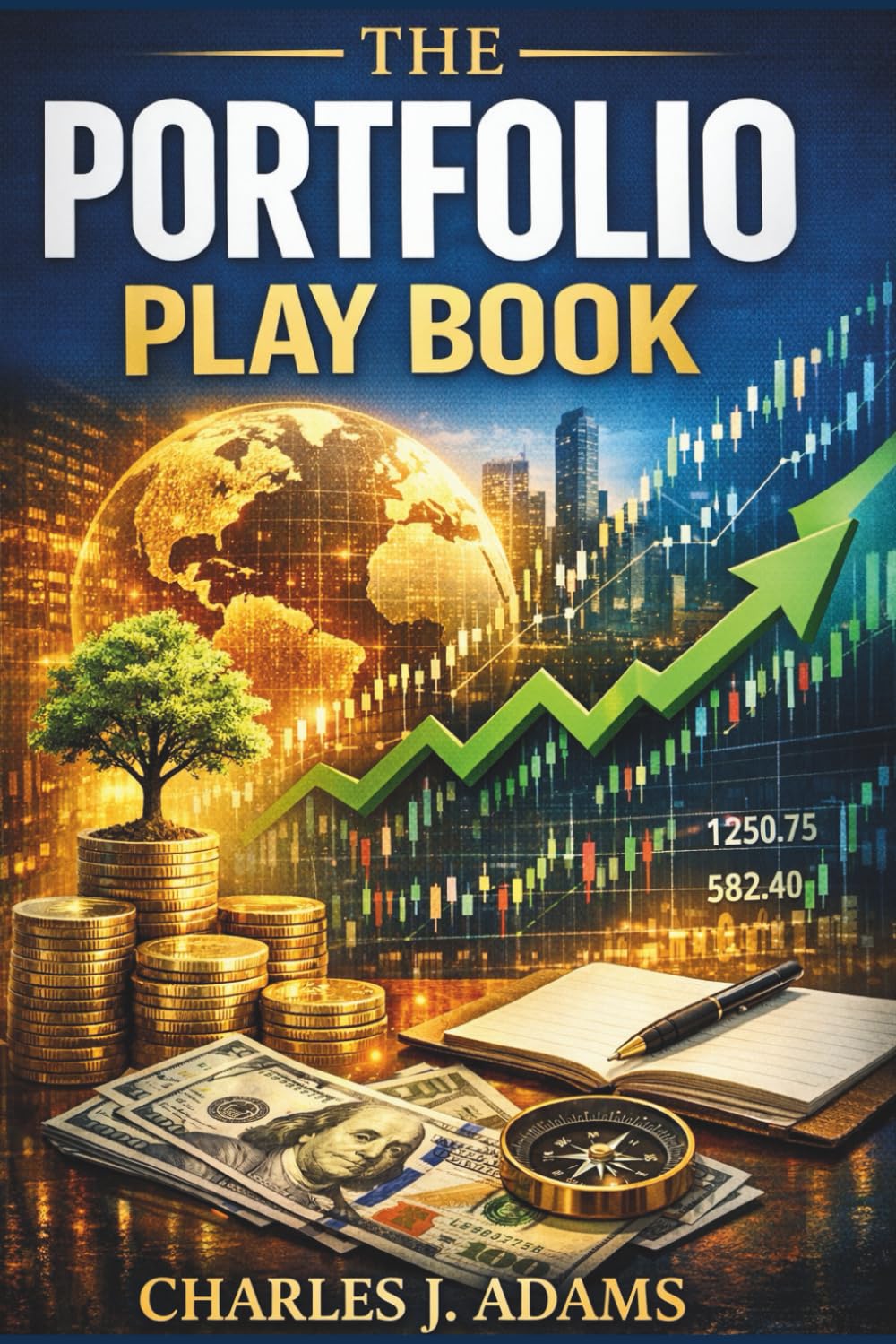 The Portfolio playbook: A Definitive guide to Building Resilient Wealth In Every Market