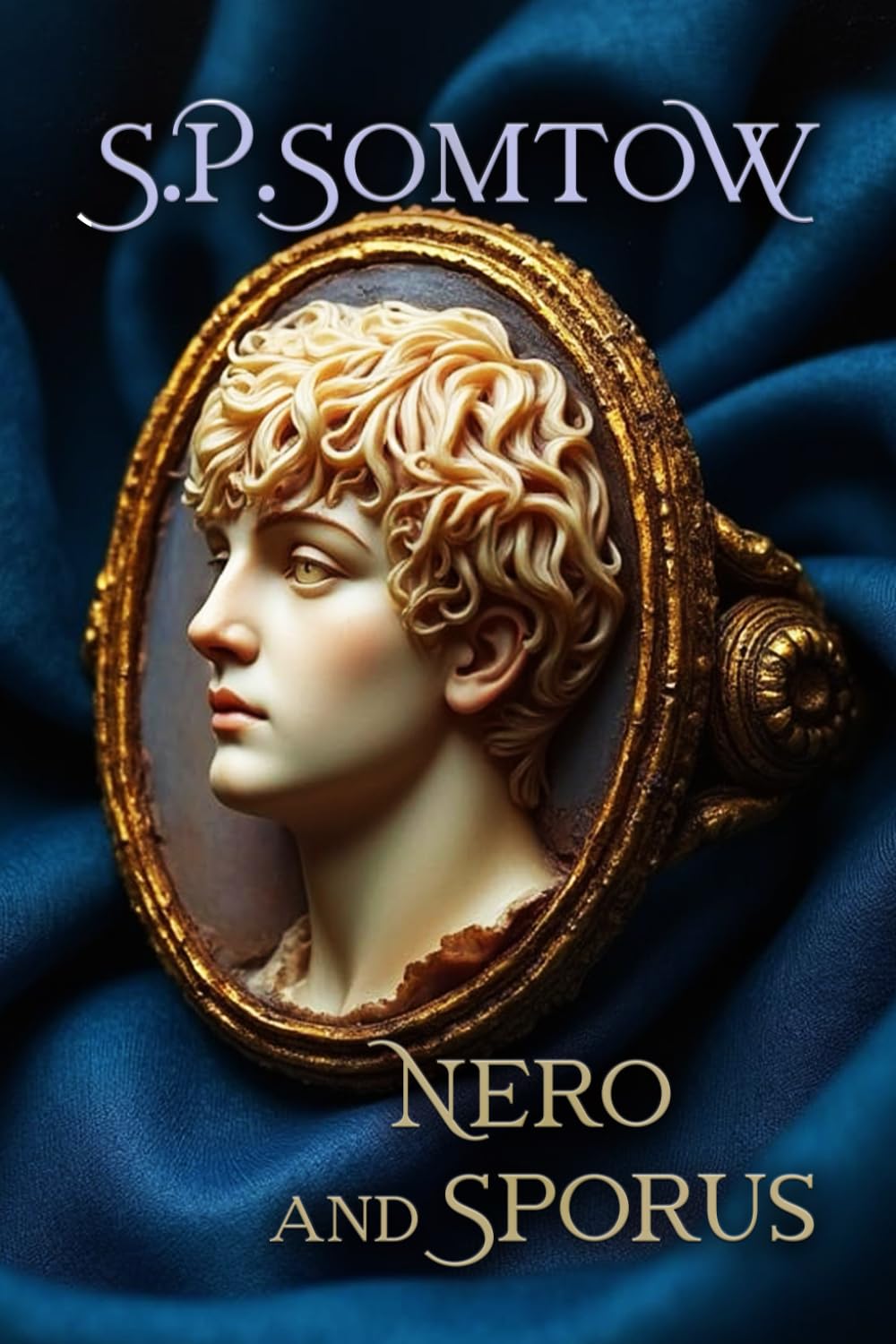 Nero and Sporus: The Complete Epic of the Slave who became an Empress in Imperial Rome