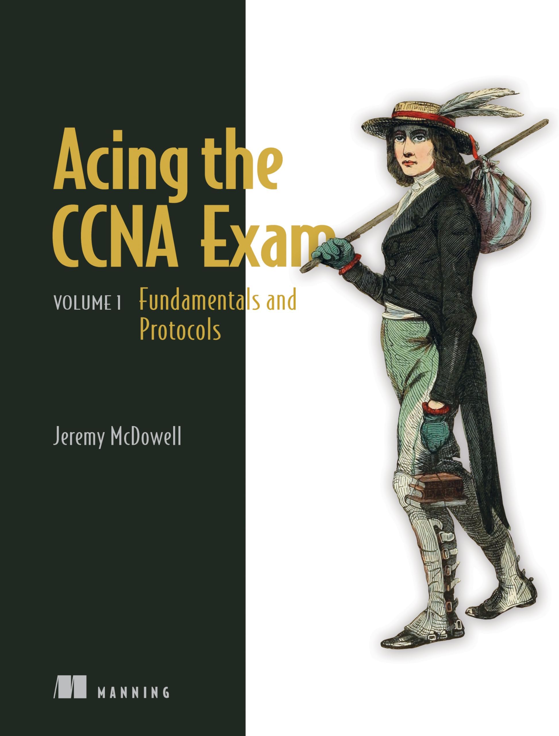Acing the CCNA Exam, Volume 1: Fundamentals and Protocols
