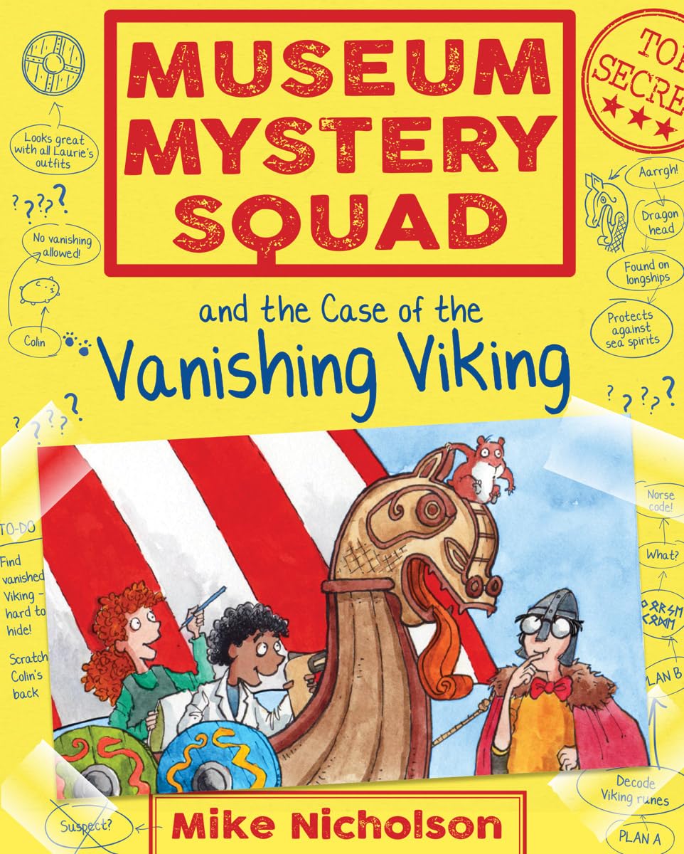 Museum Mystery Squad and the Case of the Vanishing Viking:... - Mike Nicholson