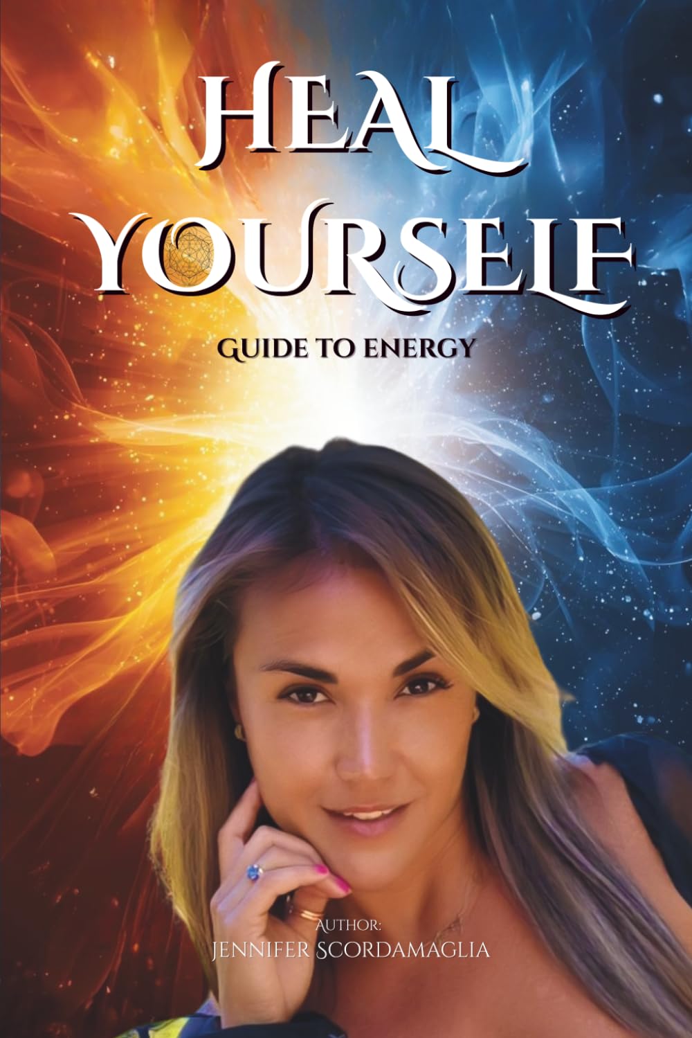 Heal Yourself: Full Guide to Energy: 1