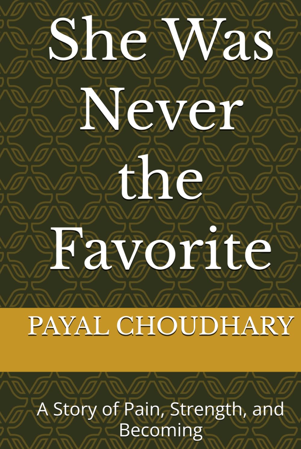 She Was Never the Favorite: A Story of Pain, Strength, and Becoming
