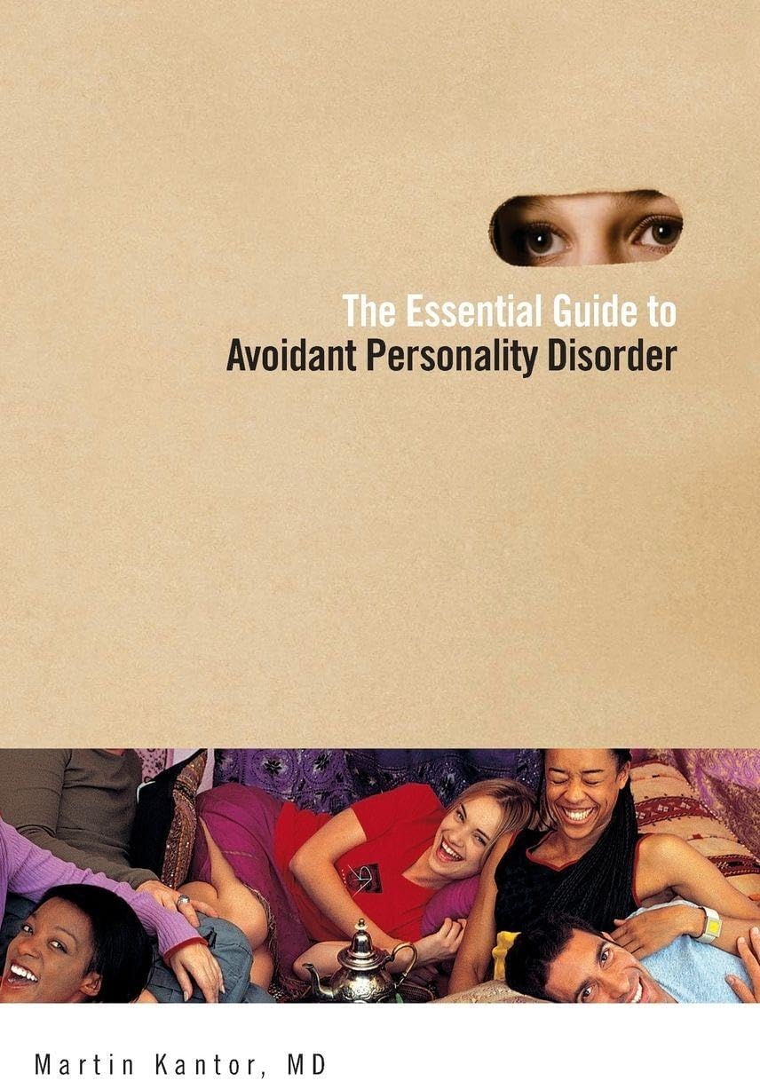 The Essential Guide to Overcoming Avoidant Personality Disorder 62109th Edition