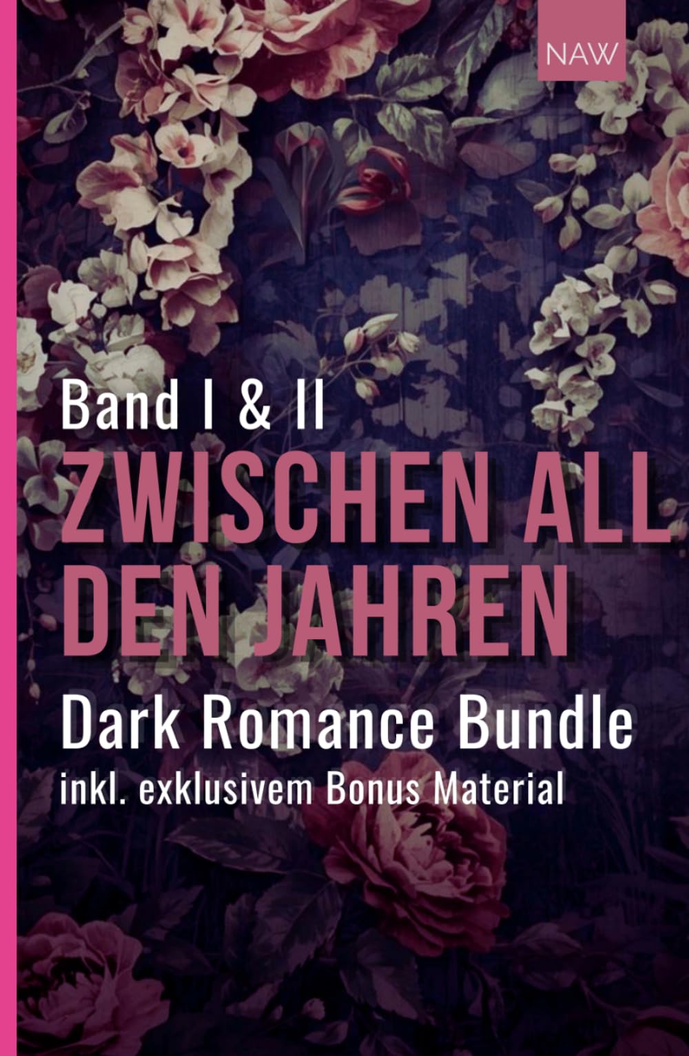 Zwischen all den Jahren - Bundle Edition: Band 1 und 2 (Wer soll ich für dich sein? & Was du nicht gesagt hast.)