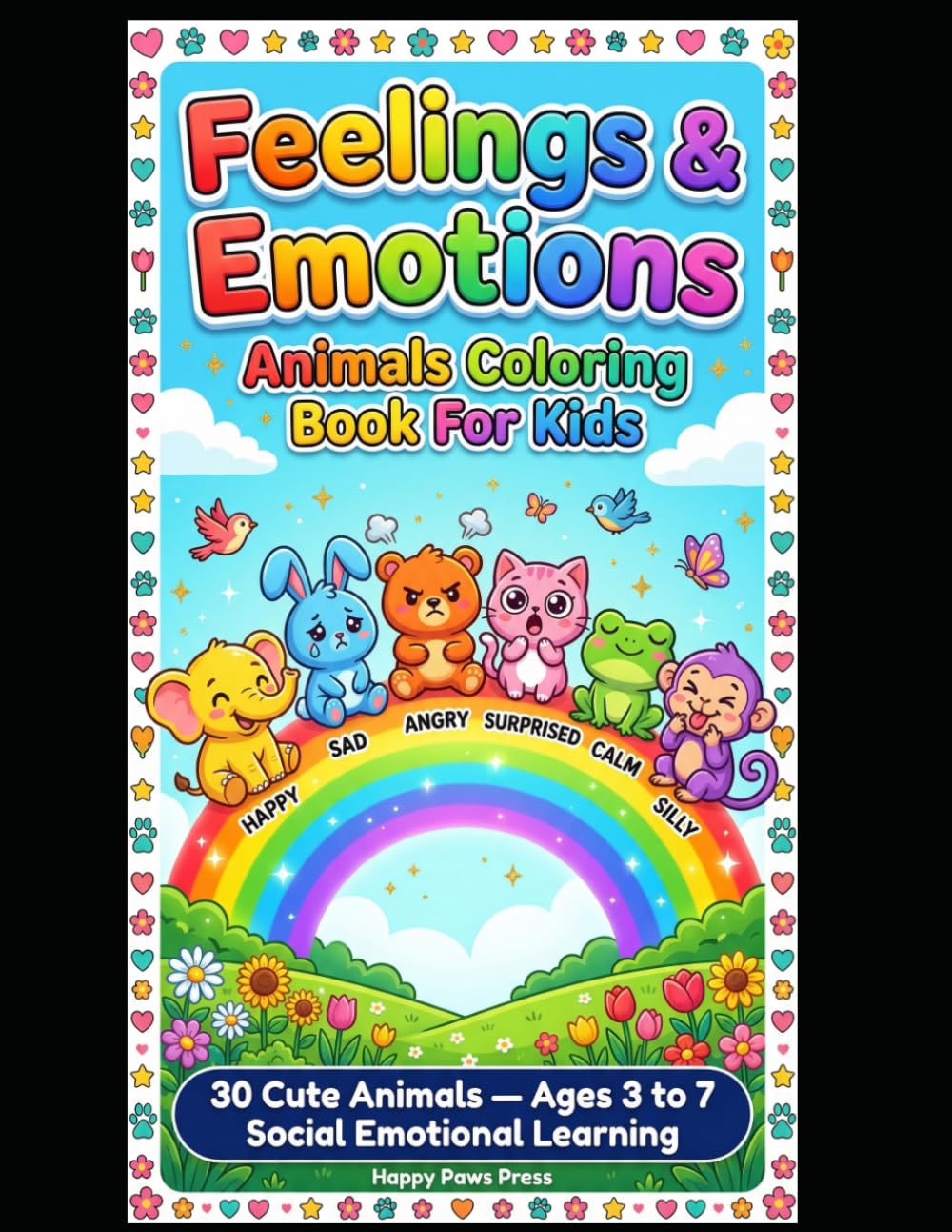 Feelings and Emotions Animals Coloring Book for Kids: 30 Cute Animals Learning Happy, Sad, Angry and 27 More Emotions | Social Emotional Learning ... SEL Coloring Pages for Boys and Girls
