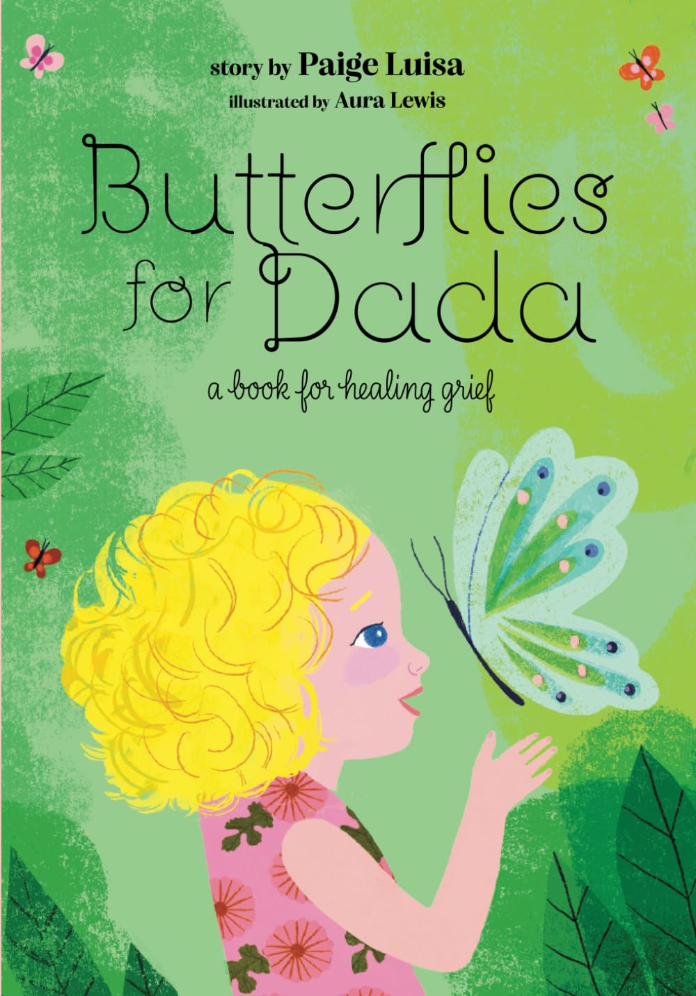 Butterflies for Dada: a book for healing grief