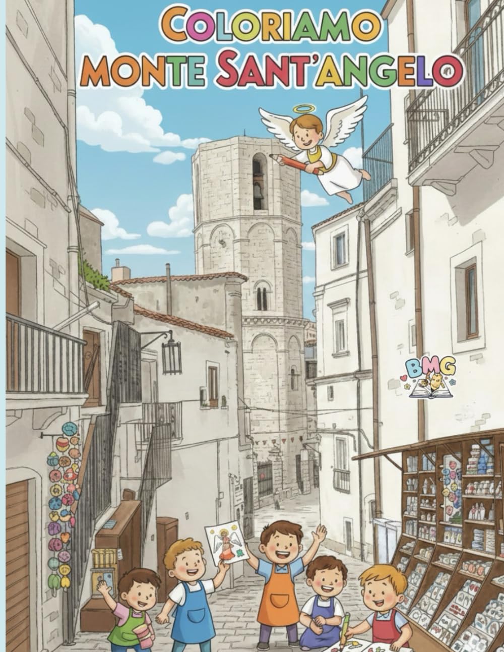 Coloriamo Monte Sant'Angelo: Libro da colorare su Monte Sant'Angelo, Patrimonio dell'Umanità Unesco