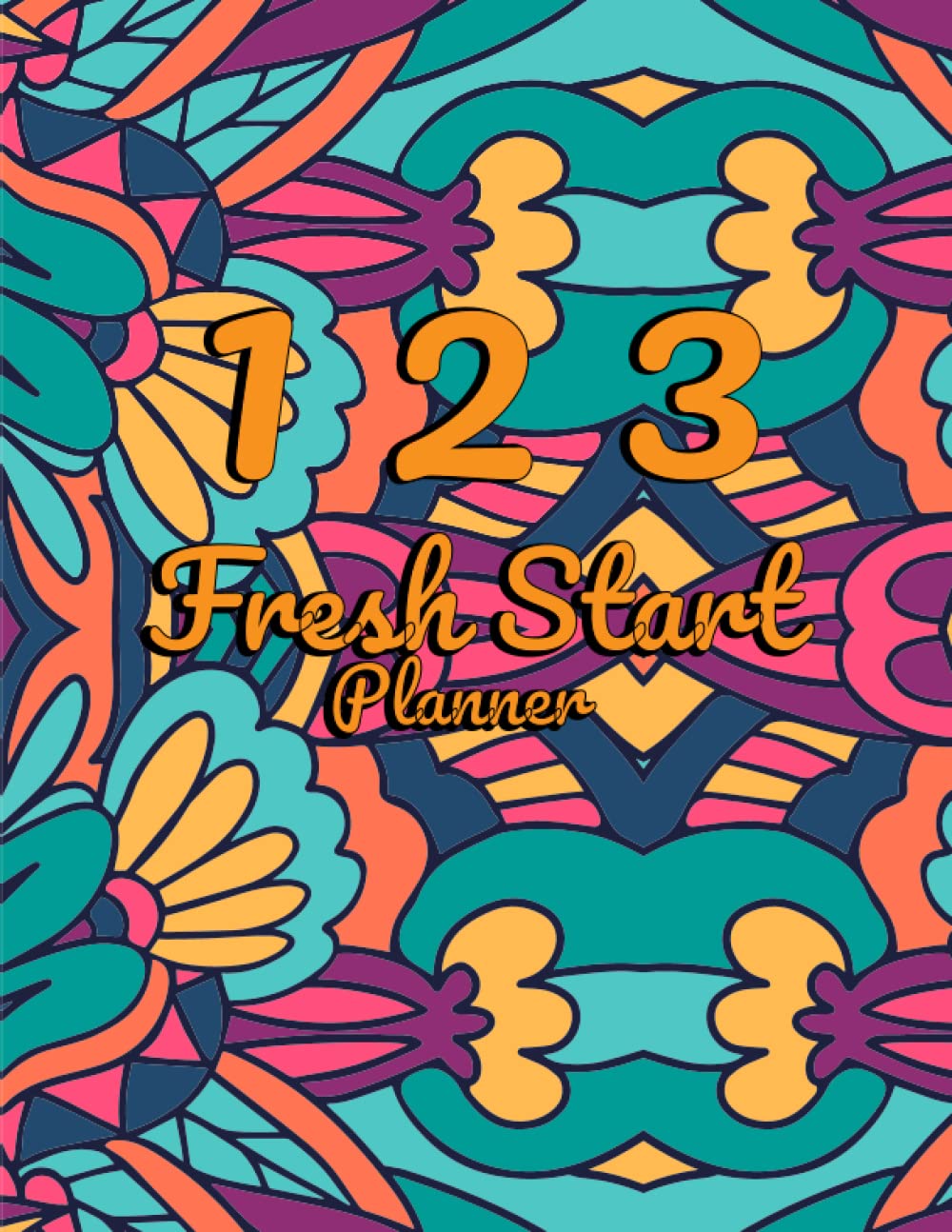 1 2 3 Fresh Start Planner: Hippies Fun Daily Planner, Record Your Goals & Dreams