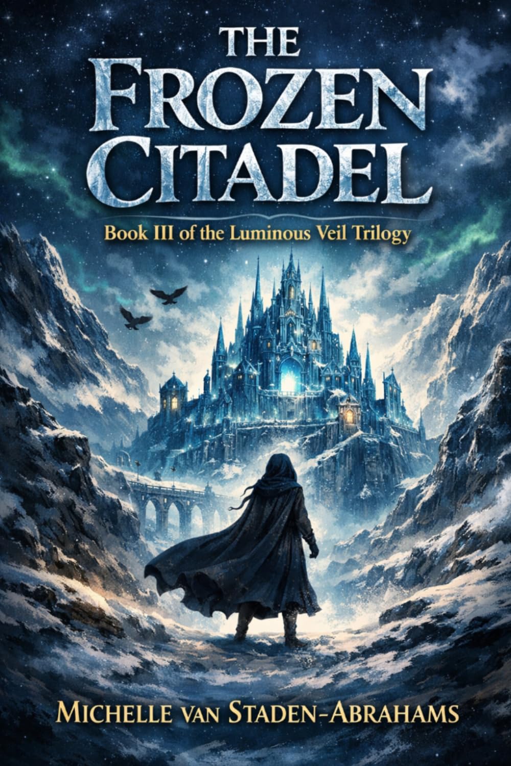 The Frozen Citadel: Book 3 of the Luminous veil (The Luminous Veil Trilogy)