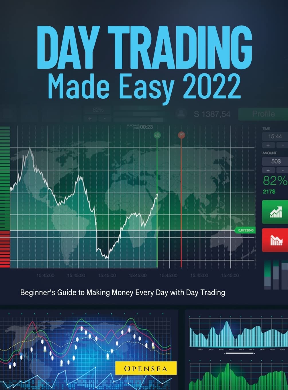 Day Trading Made Easy 2022: Beginner's Guide to Making Money Every Day with Day Trading Hardcover – 8 August 2022