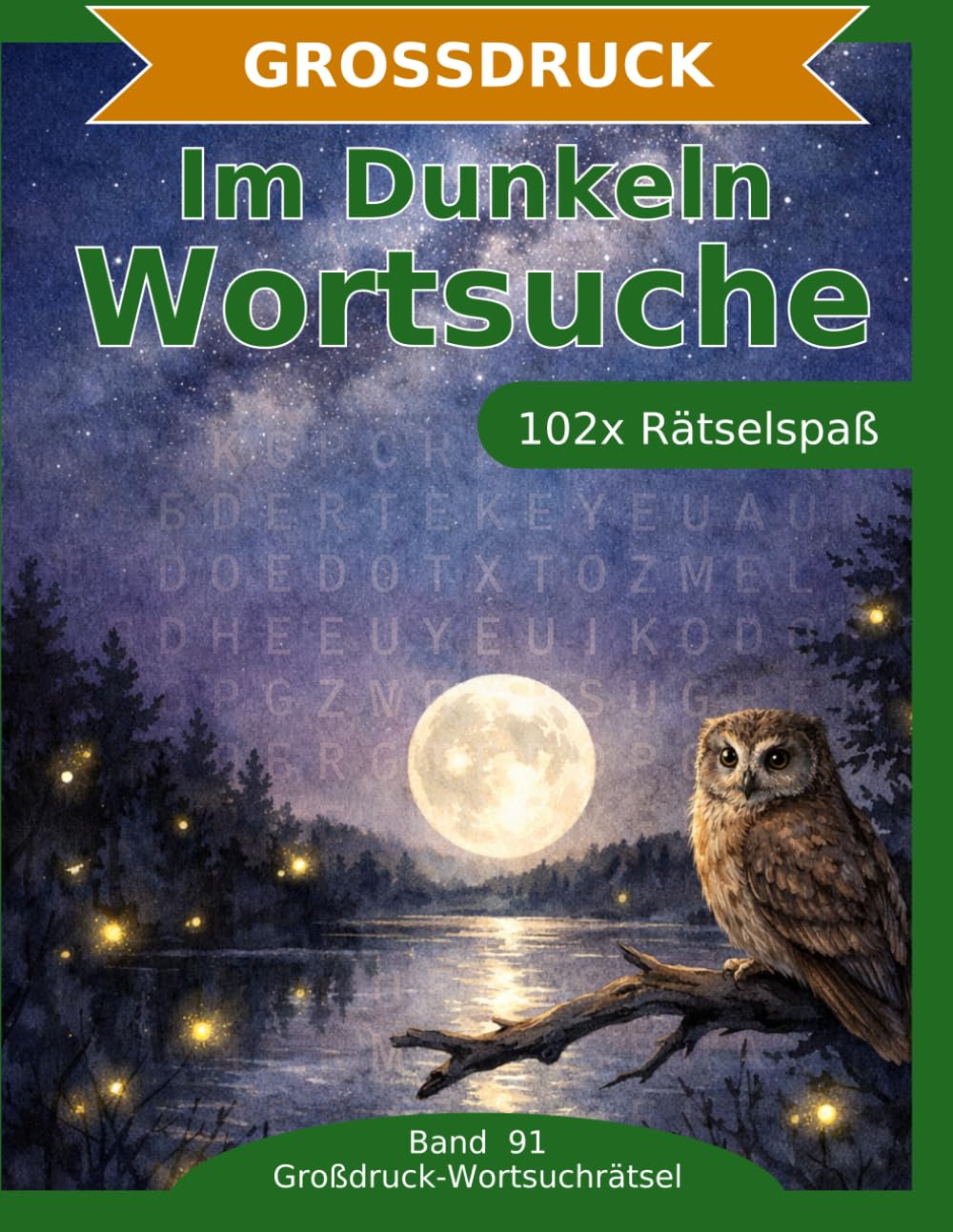 Im Dunkeln — Wortsuche in Großdruck: 102 Wortsuchrätsel mit extra großer Schrift | Gehirnjogging die geheimnisvolle Welt der Dunkelheit | Geschenkidee für Oma & Opa