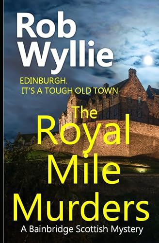 The Royal Mile Murders: A superbly-twisty murder mystery set in Edinburgh. Book 2 of the Bainbridge in Scotland sub-series (The Maggie Bainbridge Mysteries)