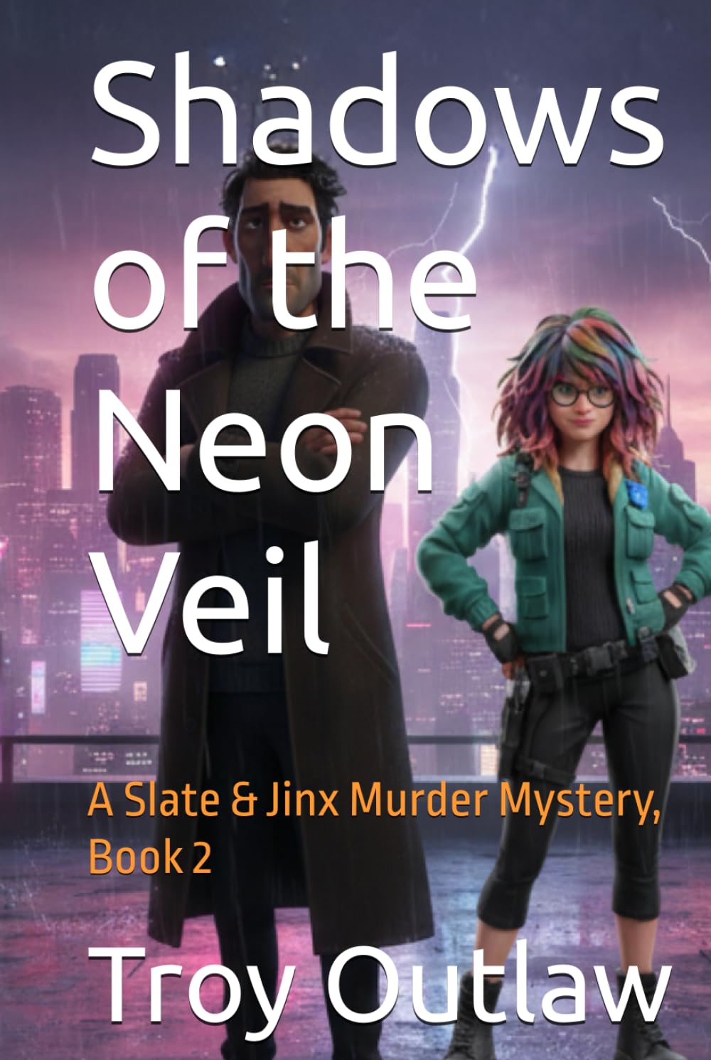 Shadows of the Neon Veil: A Slate & Jinx Murder Mystery, Book 2 (Dorian Slate & Jinx Murder Mysteries)