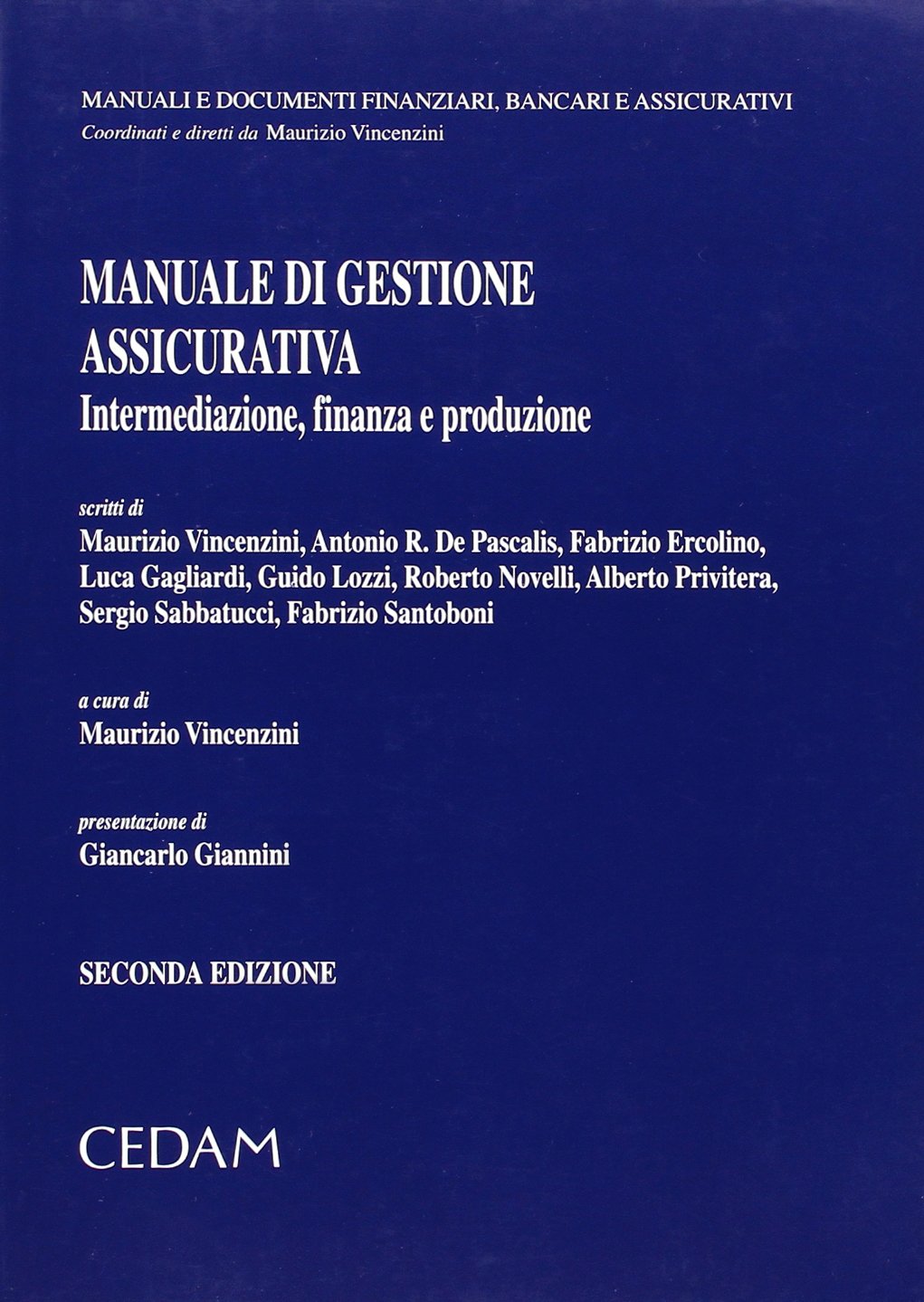 Manuale di gestione assicurativa. Intermediazione, finanza e produzione (Manuali e doc. finanz., bancari e assic.)