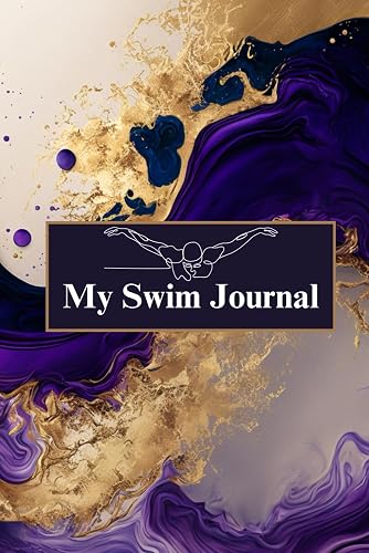 My Swim Journal: Competitive Swimming Logbook: for Goal Setting, Personal Goals, Best Times, Achievements, Dryland and Cardio Session Log, Weekly ... Dry Land Scheduler, My Swim Notes Paperback