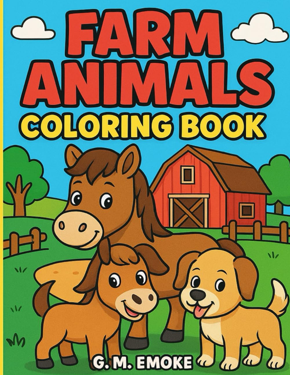 Farm Animals Coloring Book: For Toddlers Ages 2+