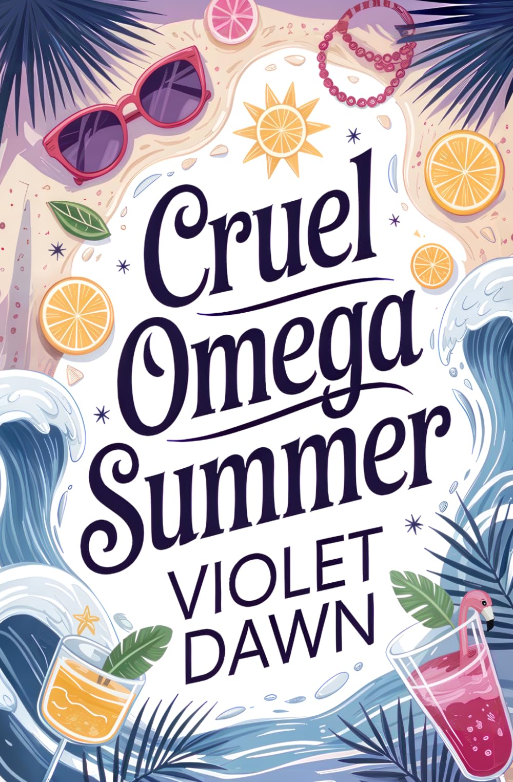 Cruel Omega Summer: A Cozy Small Town Why Choose Omegaverse Spicy Fantasy Summer Romance (Cozy Omegaverse Romance)