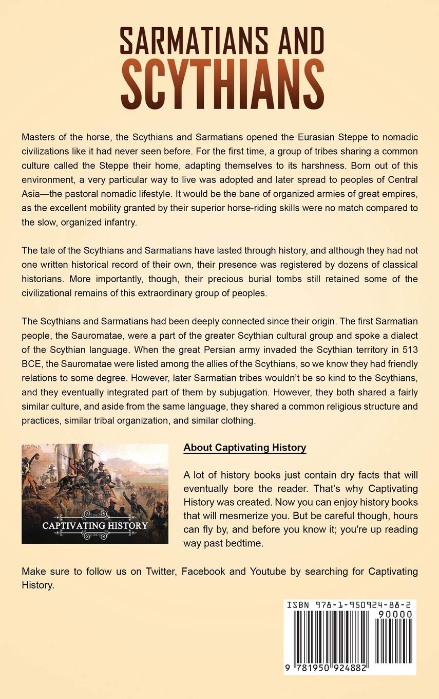 Sarmatians and Scythians: A Captivating Guide to the Barbarians of Iranian Origins and How These Ancient Tribes Fought Against the Roman Empire, Goths, Huns, and Persians