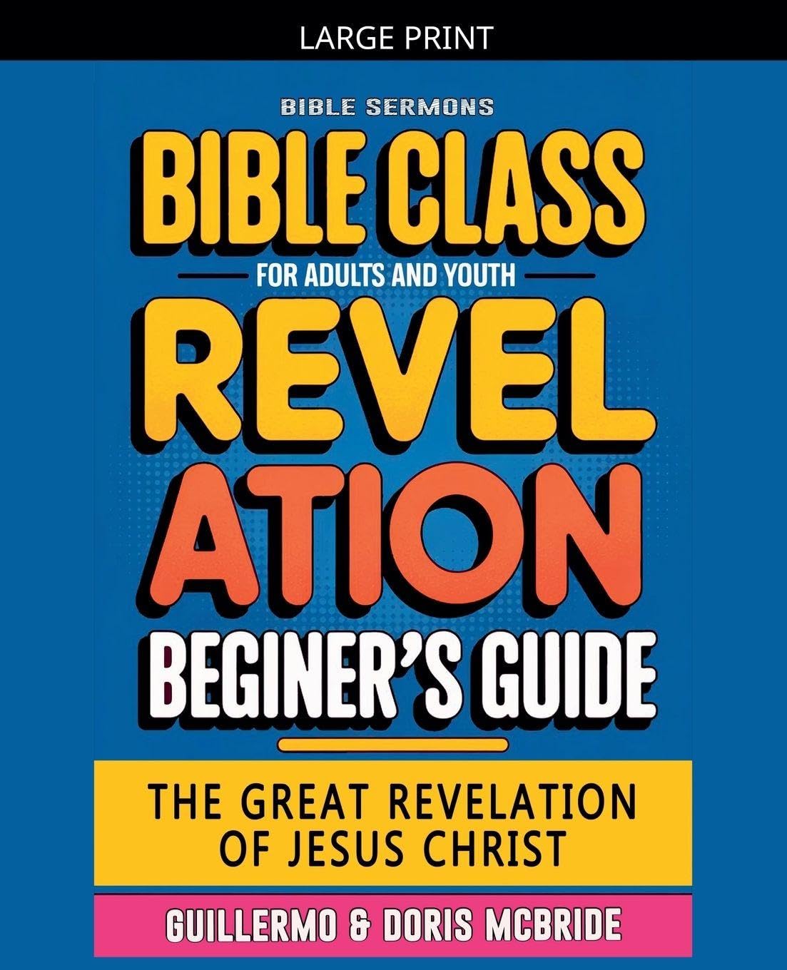 The Great Revelation of Jesus Christ: Revelation: Bible Class: 66 (Bible Class from Scratch)