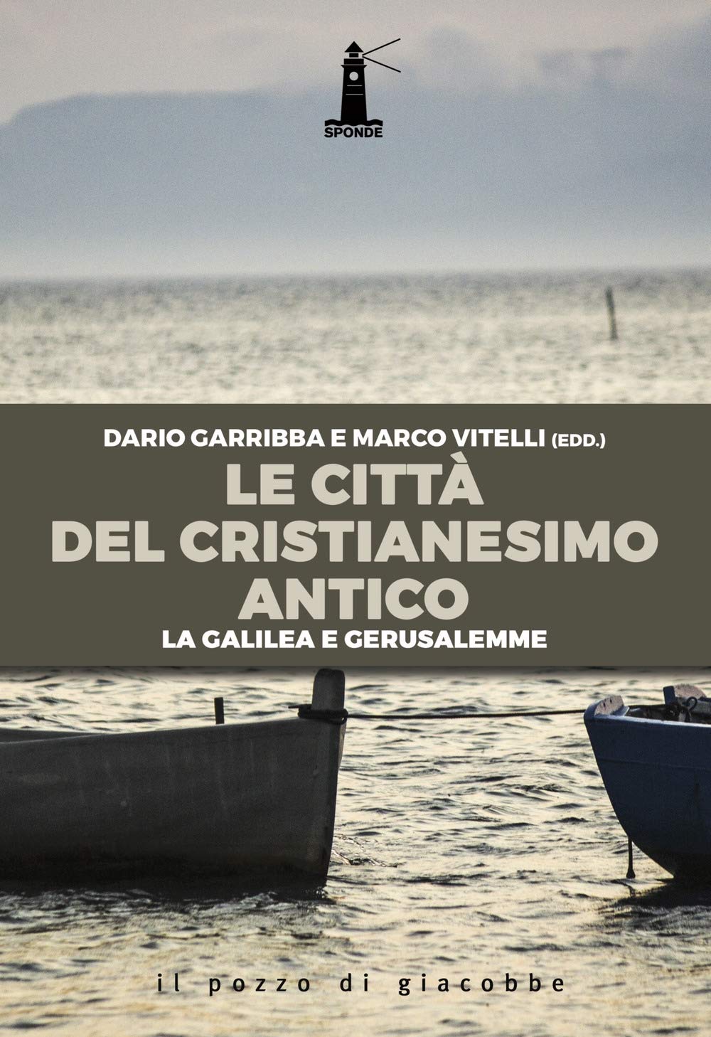 Le Città Del Cristianesimo Antico. La Galilea E Gerusalemme - 4