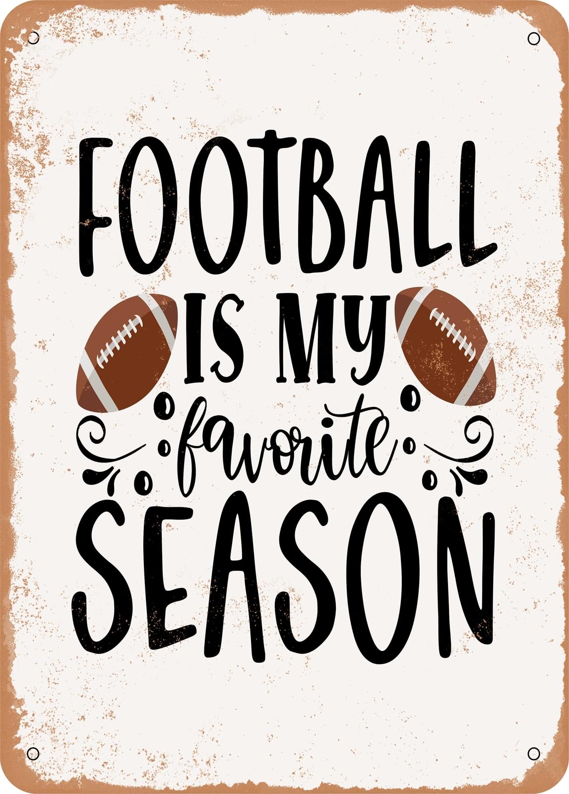 Metal Sign - Football is My Favorite Season - Vintage Rusty Look home decor