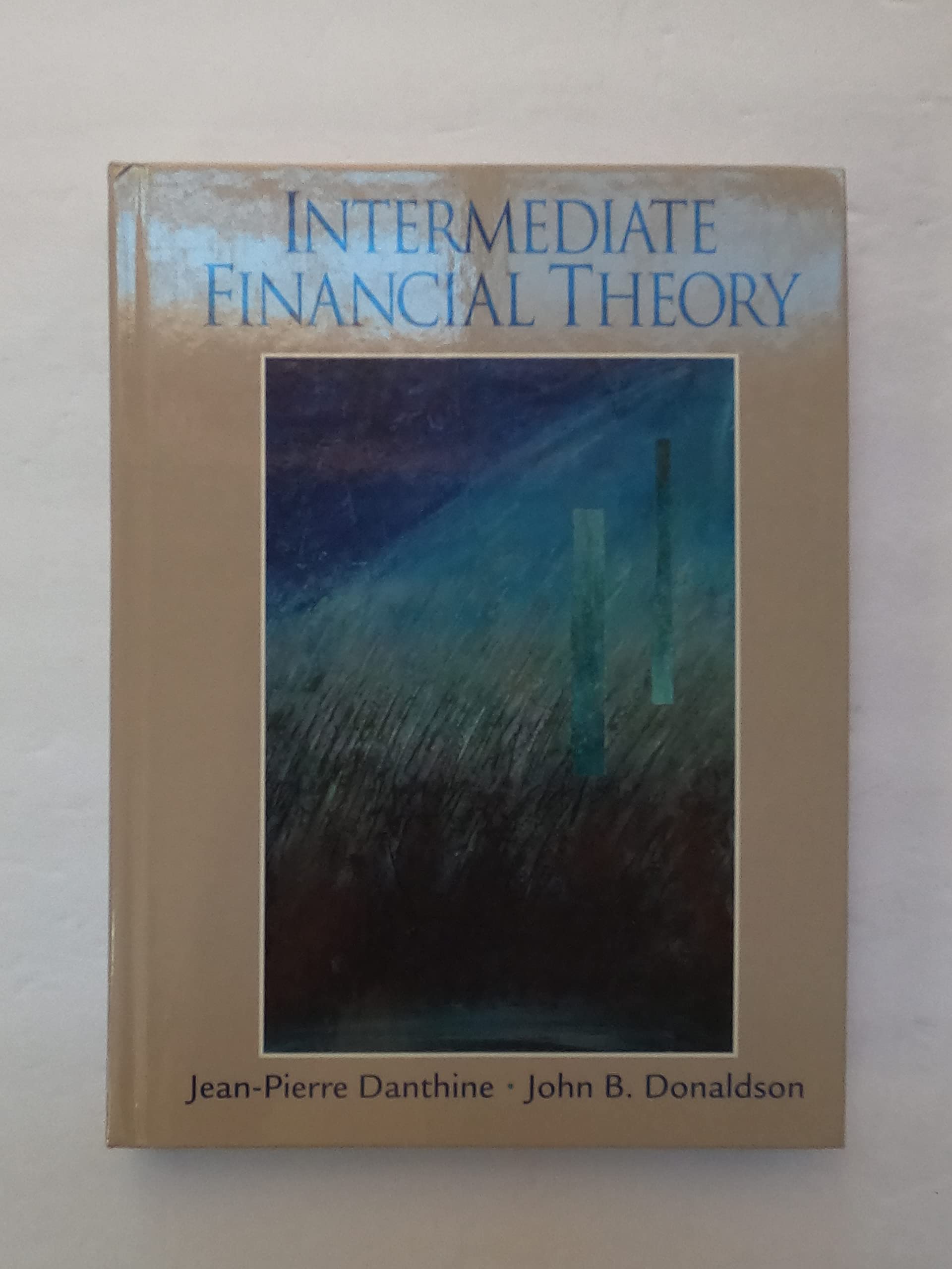 INTERMEDIATE FINANCIAL THEORY 第三版 Intermediate Financial INTERMEDIATE FINANCIAL THEORY 第三版 Intermediate Financial