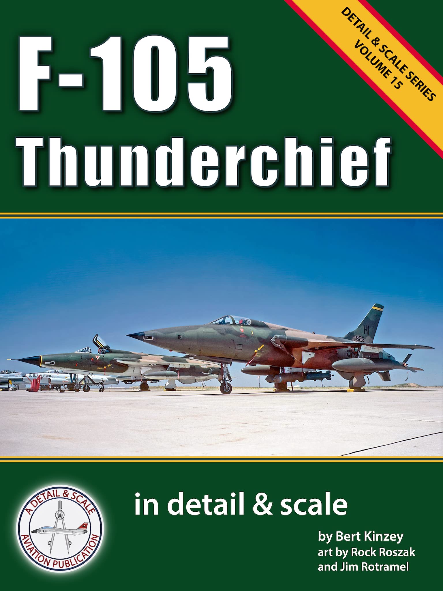 F-105 Thunderchief in Detail & Scale (Detail & Scale Series Book 15)