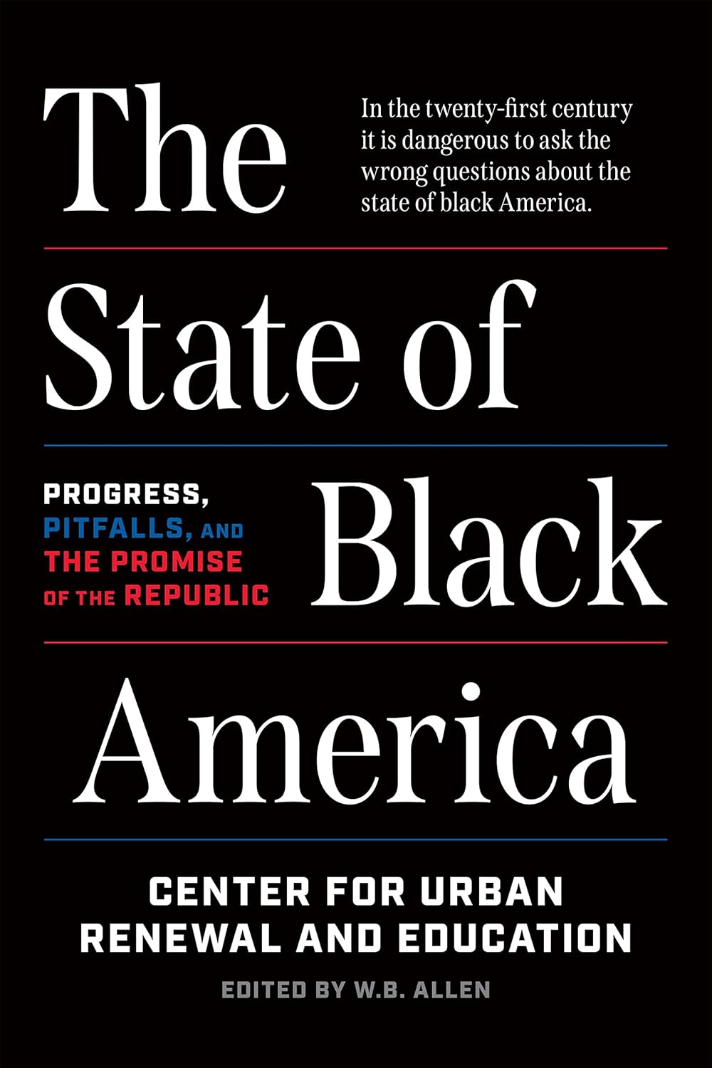 The State of Black America: Progress, Pitfalls, and the Promise of the Republic      Kindle Edition