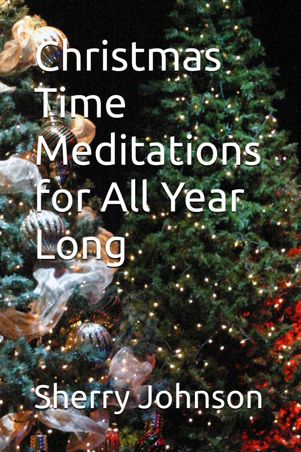 Christmas Time Meditations for All Year Long