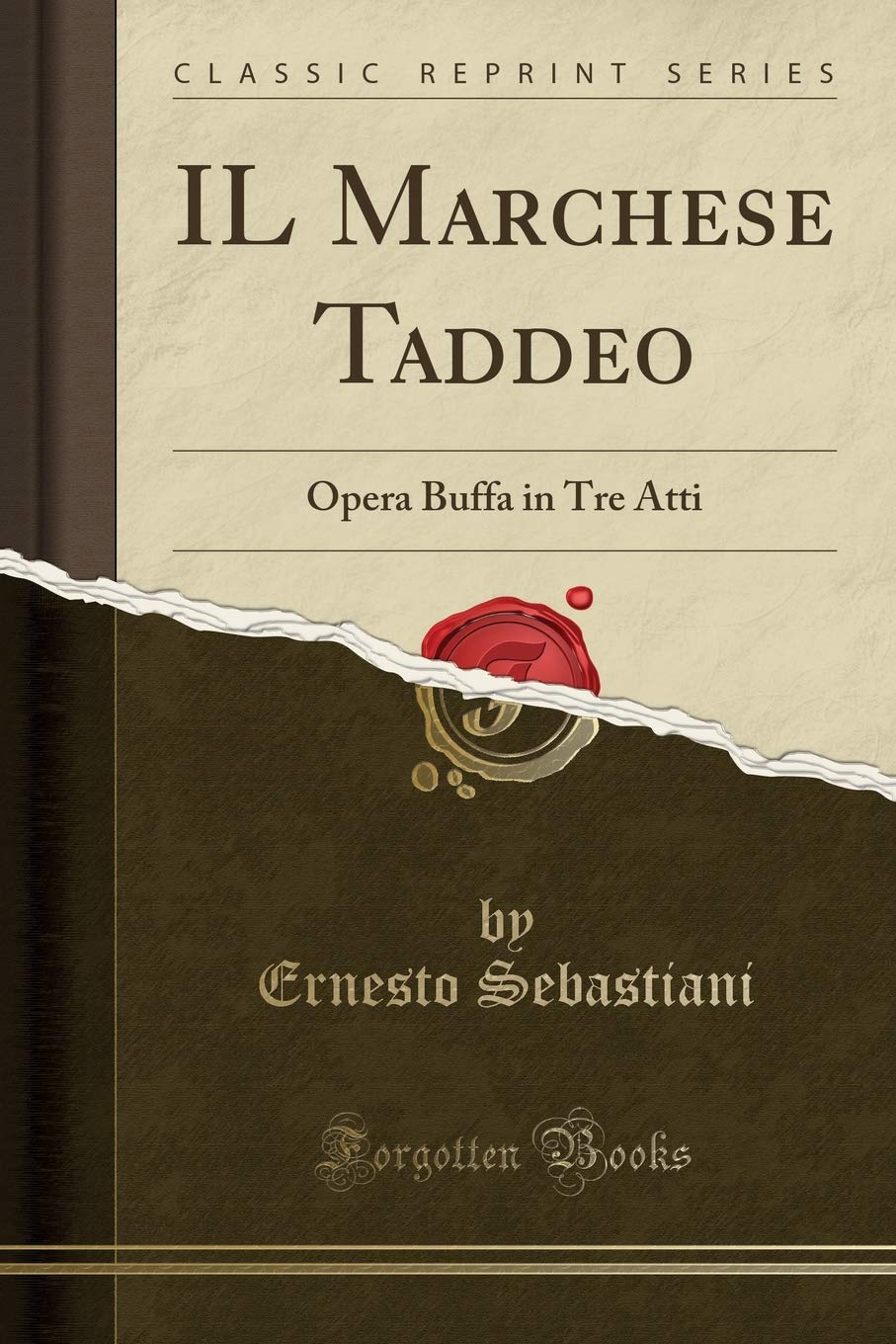 IL Marchese Taddeo: Opera Buffa in Tre Atti (Classic Reprint)