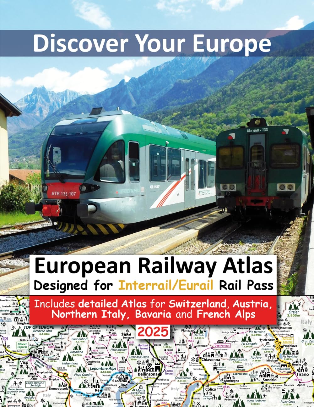 European Railway Atlas - Designed for Interrail/Eurail Rail Pass: Includes Detailed Atlas for Switzerland, Austria and Alpine border routes (Discover ... Designed for Interrail and Eurail Rail Pass)