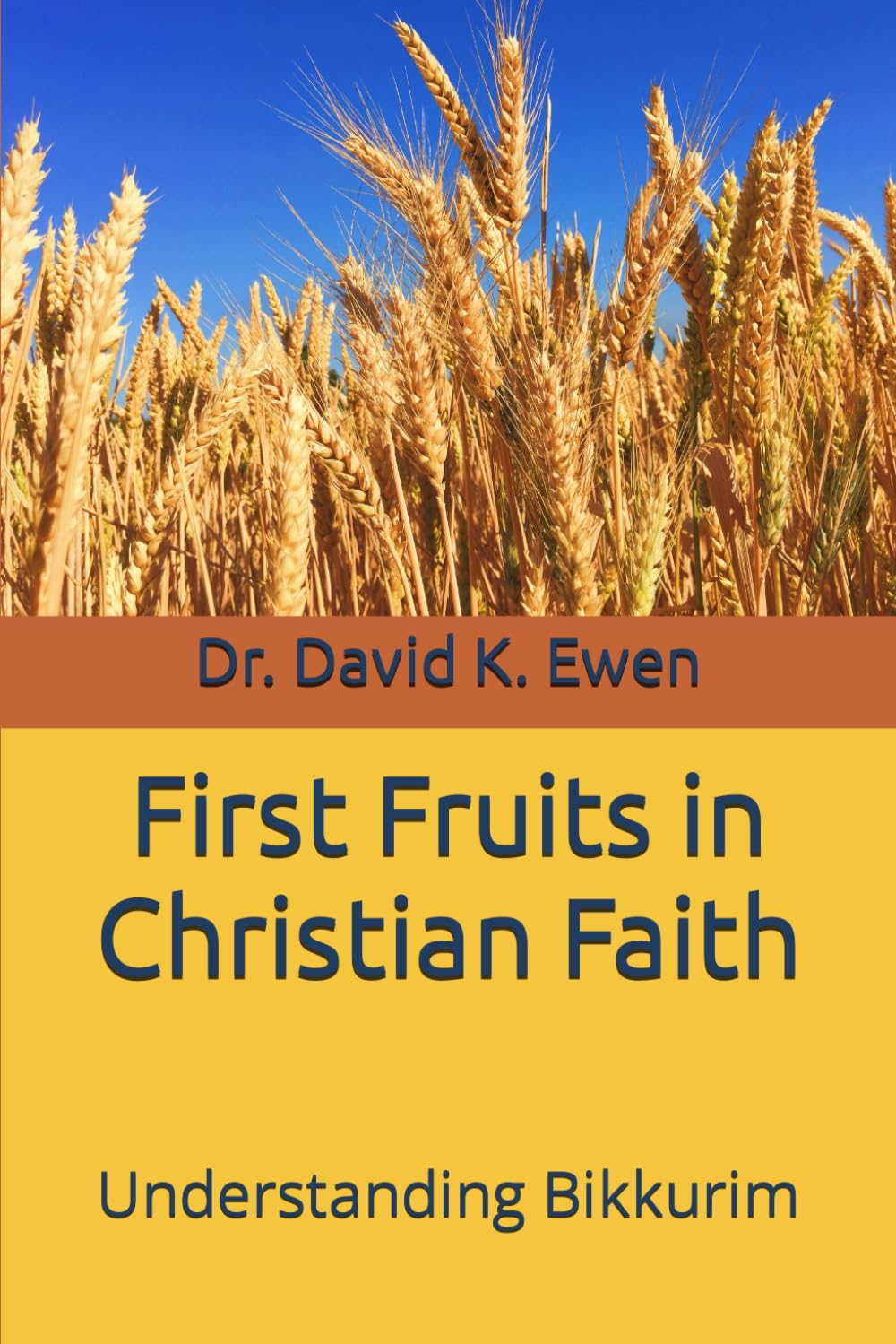 First Fruits in Christian Faith: Understanding Bikkurim (Eternal Truth Bible College)